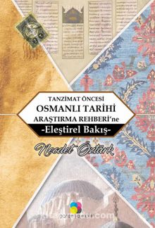 Tanzimat Öncesi Osmanlı Tarihi Araştırma Rehberi’ne Eleştirel Bir Bakış