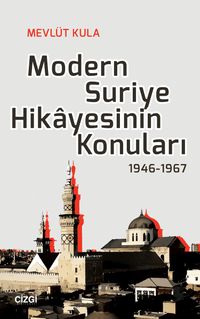 Modern Suriye Hikayesinin Konuları 1946-1967