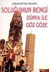 Soluğumun Rengi D&uuml;nya ile G&ouml;zg&ouml;ze
