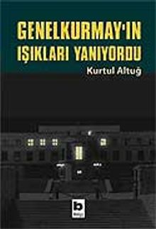 Genel Kurmay'ın Işıkları Yanıyordu