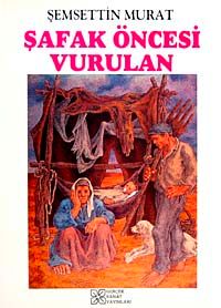 Şafak Öncesi Vurulan