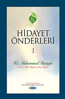 Hidayet Önderleri-1 / Hz Muhammed Mustafa (Ona ve Ehl-i Beyti'ne Selam Olsun)