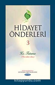 Hidayet Önderleri-3 / Hz. Fatıma (Ona Selam Olsun) - Bilinmeyen Yazar