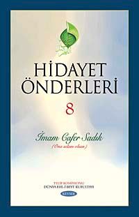 Hidayet Önderleri-8 / İmam Cafer Sadık (Ona Selam Olsun)