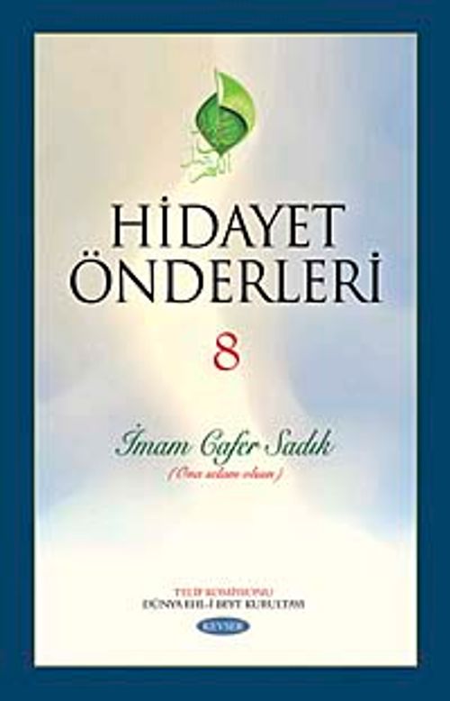 Hidayet Önderleri-8 / İmam Cafer Sadık (Ona Selam Olsun)