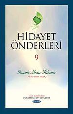 Hidayet Önderleri-9 / İmam Musa Kazım (Ona Selam Olsun)