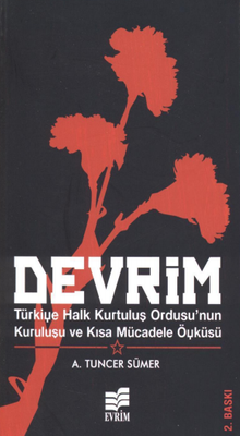 Devrim & Türkiye Halk Kurtuluş Ordusu'nun Kuruluşu ve Kısa Mücadele Öyküsü