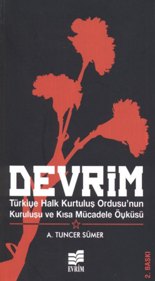 Devrim & Türkiye Halk Kurtuluş Ordusu'nun Kuruluşu ve Kısa Mücadele Öyküsü