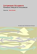 Çatışmadan Uzlaşmaya & Kuramlar, Süreçler ve Uygulamalar