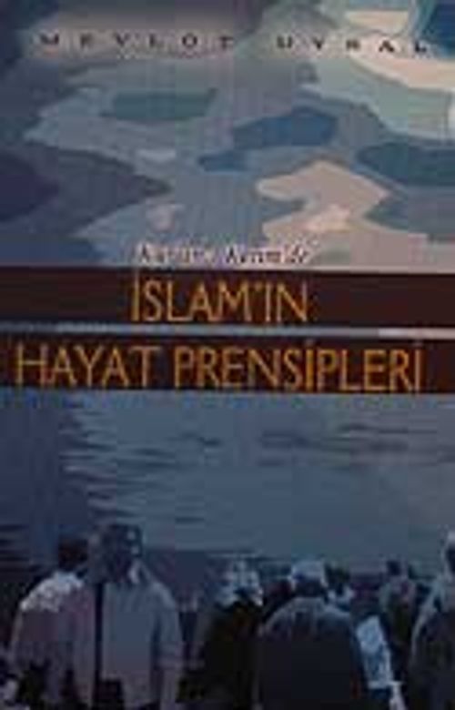 Kur'an-ı Kerim'de İslam'ın Hayat Prensipleri
