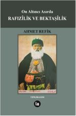 On Altıncı Asırda Rafızilik ve Bektaşilik