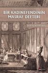 III. Mustafa D&ouml;nemine Ait Bir Kadınefendinin Masraf Defteri