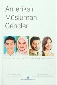Amerikalı Müslüman Gençler & Çoklu Yöntemlerle Çoklu Kimlik Araştırmaları