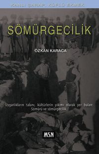 Kanlı Şarap, Küflü Ekmek: Sömürgecilik