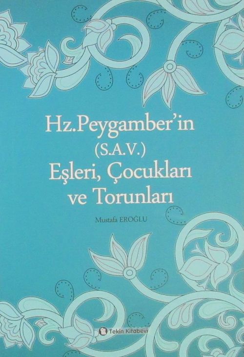 Hz. Peygamber'in (s.a.v.) Eşleri, Çocukları ve Torunları