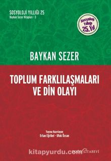 Toplum Farklılaşmaları ve Din Olayı - Baykan Sezer
