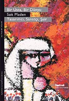 Bir Usta Bir Dünya Sait Maden & Tasarımcı, Sanatçı, Şair