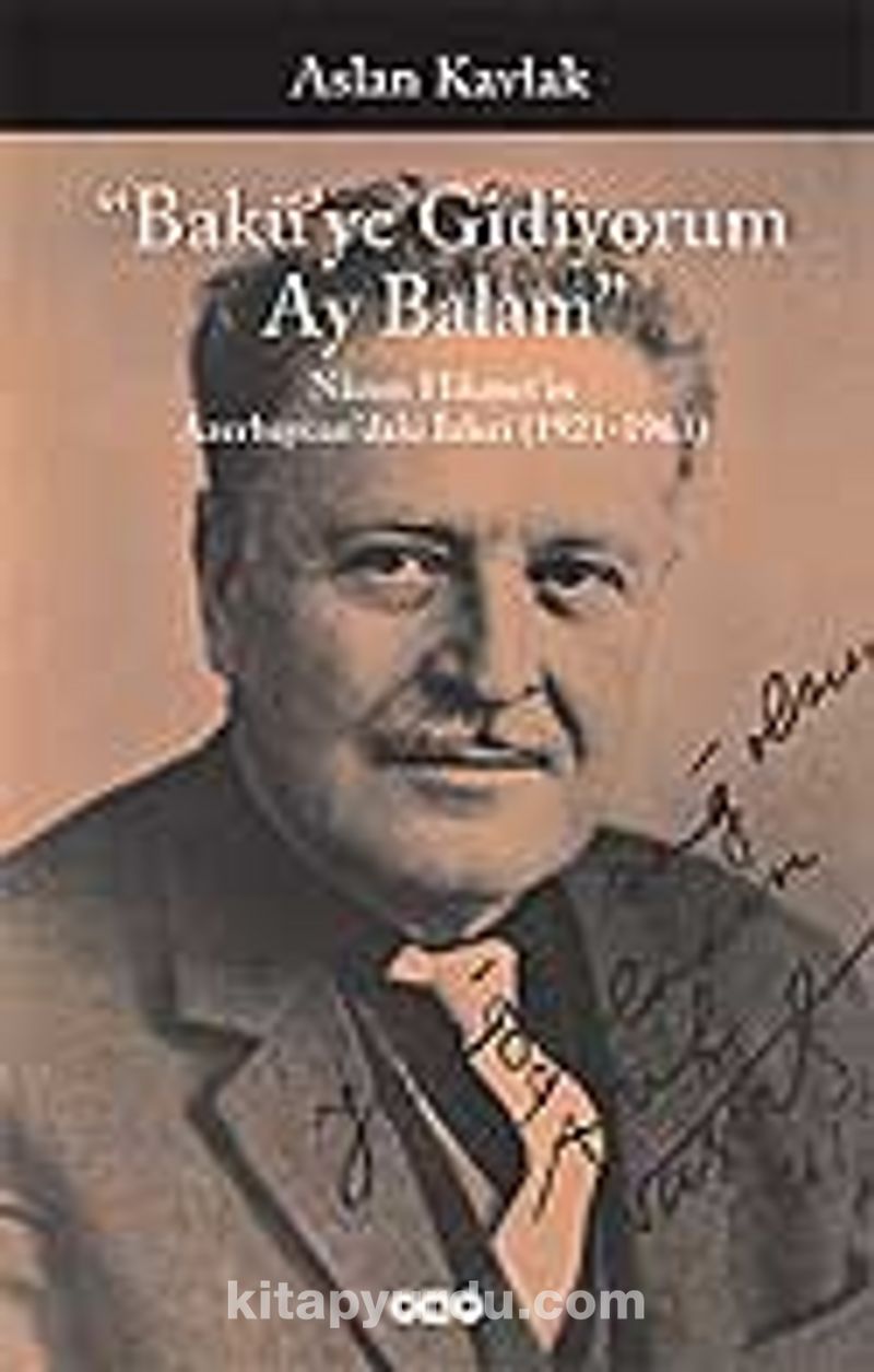 Bakü'ye Gidiyorum Ay Balam Nazım Hikmet'in Azerbaycan'daki İzleri (1921-1963)