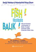 Balık! Enerjiyi Yakalayın & Potansiyelinizi Ortaya Çıkarın (Karton Kapak)