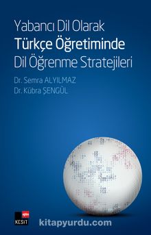 Yabancı Dil Olarak Türkçe Öğretiminde Dil Öğrenme Stratejileri - Dr. Semra Ayyılmaz