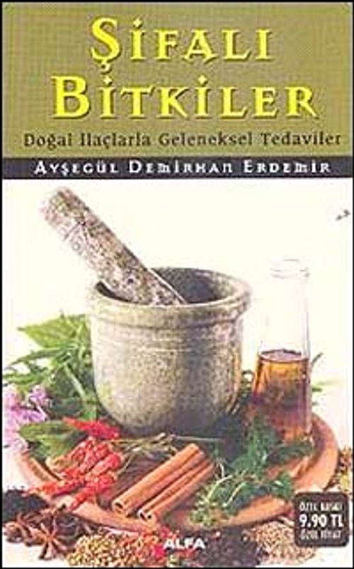Şifalı Bitkiler & Doğal İlaçlarle Geleneksel Tedaviler (Cep Boy)