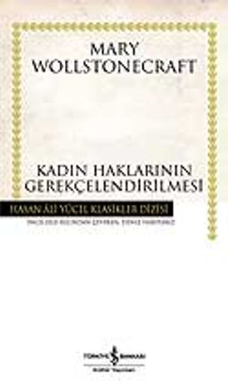 Kadın Haklarının Gerekçelendirilmesi (Ciltli)