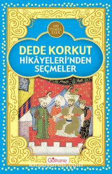 Dede Korkut Hikayeleri'nden Seçmeler - Korkut Ata Dede Korkut