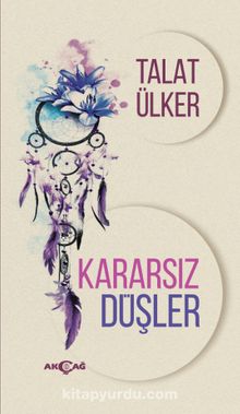 Kararsız Düşler - Talat Ülker