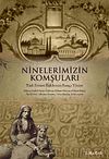 Ninelerimizin Komşuları & T&uuml;rk-Ermeni İlişkilerinin Barış&ccedil;ı Y&ouml;nleri