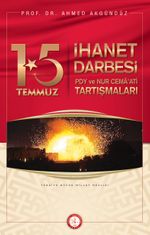15 Temmuz İhanet Darbesi & PDY ve Nur Cemaati Tartışmaları