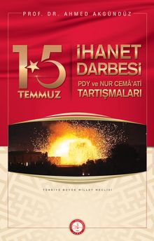 15 Temmuz İhanet Darbesi & PDY ve Nur Cemaati Tartışmaları