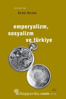 Emperyalizm Sosyalizm ve Türkiye - Prof.Dr. Korkut Boratav