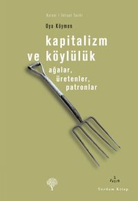 Kapitalizm ve Köylülük-Ağalar, Üretenler, Patronlar
