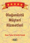 Olağan&uuml;st&uuml; M&uuml;şteri Hizmetleri