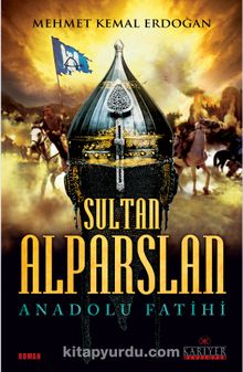 Sultan Alparslan & Anadolu Fatihi