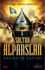 Sultan Alparslan & Anadolu Fatihi
