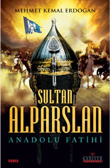 Sultan Alparslan & Anadolu Fatihi