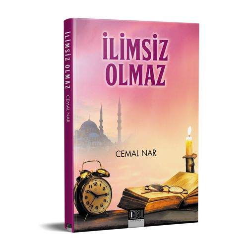 İlimsiz Olmaz 