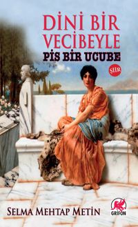 Dini Bir Vecibeyle Pis Bir Ucube