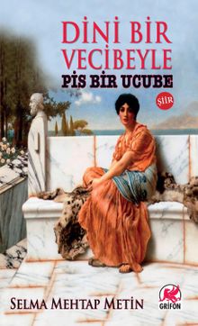 Dini Bir Vecibeyle Pis Bir Ucube