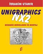 Unigraphics NX2 & Mekanik Modelleme ve Montaj