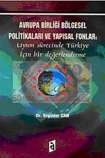 Avrupa Birliği Bölgesel Politikaları ve Yapısal Fonlar & Uyum Sürecinde Türkiye İçin Bir Değerlendirme