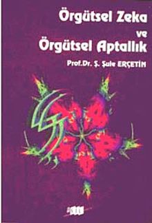 Örgütsel Zeka ve Örgütsel Aptallık