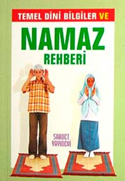 Temel Dini Bilgiler ve Namaz Rehberi (Cep Boy)