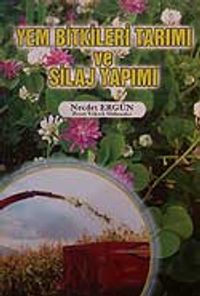 Yem Bitkileri Tarımı ve Silaj Yapımı