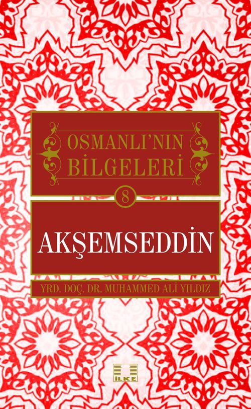 Akşemseddin / Osmanlı'nın Bilgeleri 8