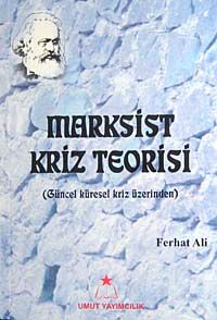 Marksist Kriz Teorisi (Güncel Küresel Kriz Üzerinden)