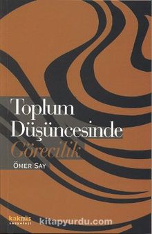 Toplum Düşüncesinde Görecilik - Ömer Say
