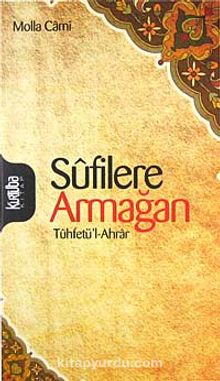 Sufilere Armağan & Tuhfetü'l-Ahrar - Molla Cami