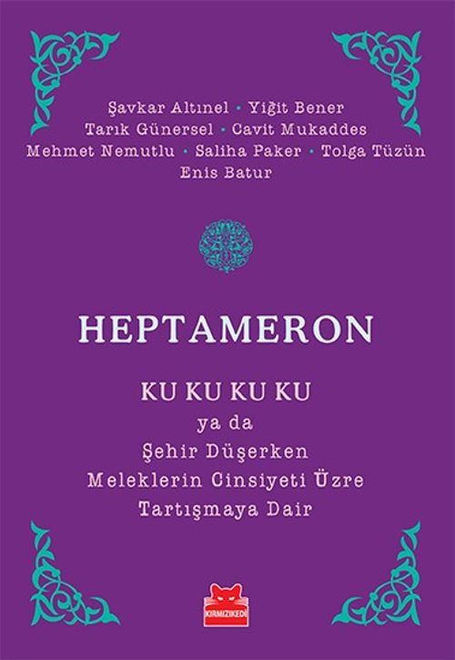 Heptameron & Ku Ku Ku Ku ya da Şehir Düşerken Meleklerin Cinsiyeti Üzre Tartışmaya Dair